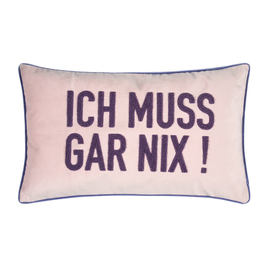 padconcept Kissenhülle Letters ICH MUSS GAR NIX!  30x50 rosa